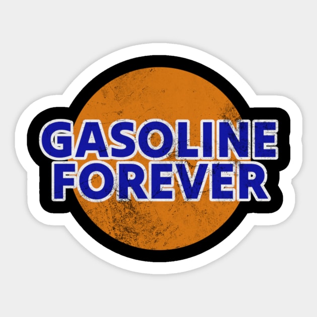 Gasoline Forever Sticker by tiden.nyska